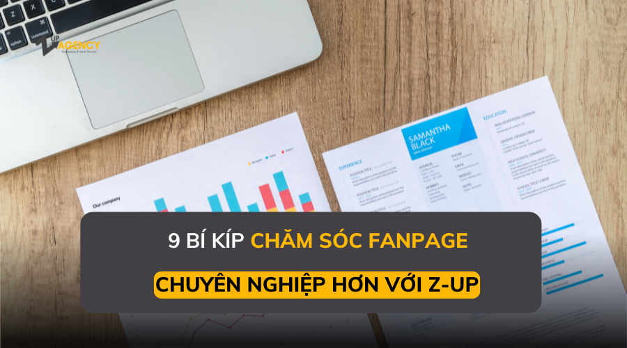 9 BÍ KÍP CHĂM SÓC FANPAGE CHUYÊN NGHIỆP HƠN VỚI Z-UP